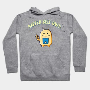 Mister Self Own Hoodie